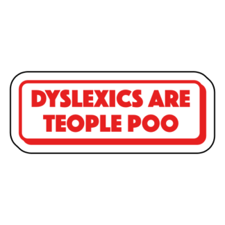 Dyslexics Are Teople Poo Sticker (Red)